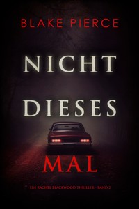 Nicht dieses Mal (Ein Rachel Blackwood Thriller – Band 2) - Blake Pierce - ebook