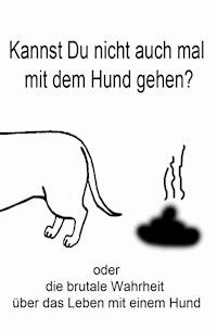 Kannst du nicht auch mal mit dem Hund gehen? - Thomas Meinen - ebook