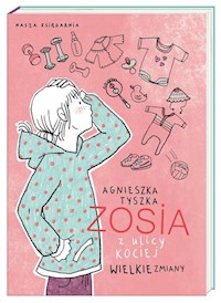 Zosia z ulicy Kociej Wielkie zmiany - Agnieszka Tyszka - książka