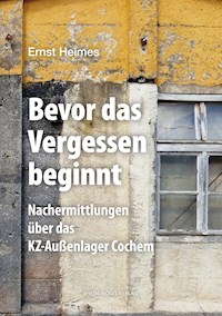 Bevor das Vergessen beginnt - Ernst Heimes - ebook