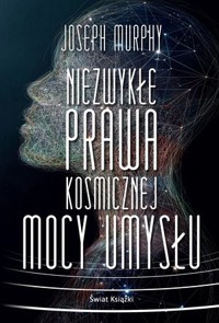 Niezwykłe prawa kosmicznej mocy umysłu - Joseph Murphy - książka