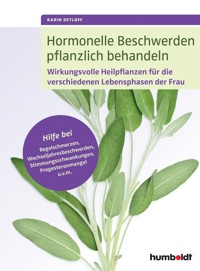 Hormonelle Beschwerden pflanzlich behandeln - Karin Detloff - ebook