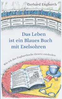 Das Leben ist ein Blaues Buch mit Eselsohren - Gerhard Engbarth - ebook