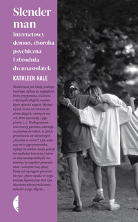 Slenderman. Internetowy demon, choroba psychiczna i zbrodnia dwunastolatek - Hale Kathleen - ebook + audiobook