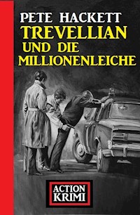 Trevellian und die Millionenleiche: Action Krimi - Pete Hackett - ebook
