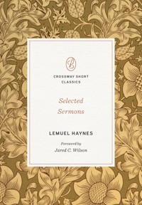 Selected Sermons (Foreword by Jared C. Wilson) - Lemuel Haynes - ebook