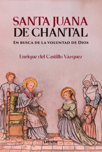 Santa Juana de Chantal - Enrique Castillo del Vázquez - ebook