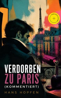 Verdorben zu Paris (Kommentiert) - Hans Hopfen - ebook