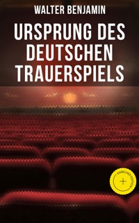 Ursprung des deutschen Trauerspiels - Walter  Benjamin - ebook
