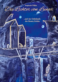 Die Lichter von Lunar - Stephanie Wilkin - ebook
