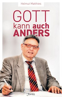 Gott kann auch anders - Helmut Matthies - ebook