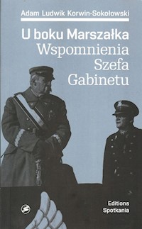 U boku Marszałka - Korwin-Sokołowski Adam Ludwik - książka