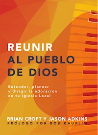 Reunir al pueblo de Dios - Brian Croft - ebook