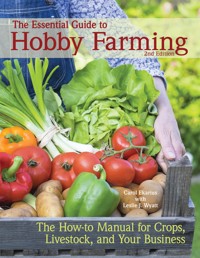 The Essential Guide to Hobby Farming - Carol Ekarius - ebook