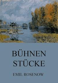 Bühnenstücke - Emil Rosenow - ebook
