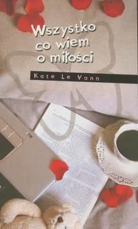 Wszystko co wiem o miłości - Kate Le Vann - ebook