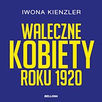 Waleczne kobiety roku 1920 - Kienzler  Iwona - ebook + audiobook + książka