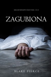 Zagubiona (Seria kryminałów o Riley Paige – Cz. 10) - Blake Pierce - ebook