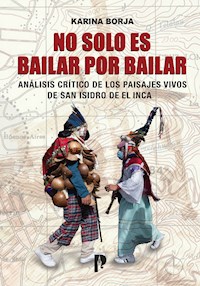 No solo es bailar por bailar.  Análisis crítico de los paisajes vivos de San Isidro de El Inca - Karina Borja - ebook
