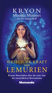 Die weibliche Kraft von Lemurien - Monika Muranyi - ebook