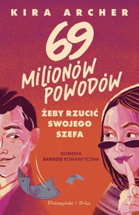 69 milionów powodów, by rzucić swojego szefa - Archer Kira - książka