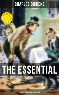 The Essential Dickens – 8 Greatest Novels in One Edition - Dickens Charles - ebook