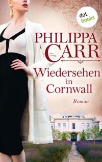 Wiedersehen in Cornwall: Die Töchter Englands - Band 19 - Philippa Carr - ebook