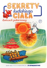 Sekrety ludzkiego ciała (27). Łańcuch pokarmowy - Albert Barillé - ebook