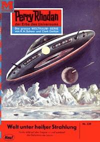 Perry Rhodan 239: Welt unter heißer Strahlung - Clark Darlton - ebook