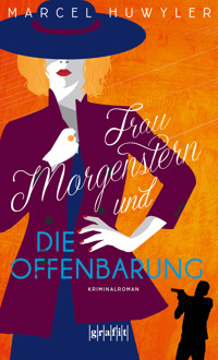 Frau Morgenstern und die Offenbarung - Marcel Huwyler - ebook