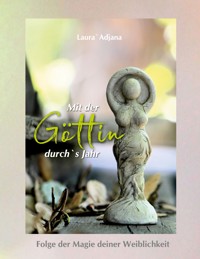 Mit der Göttin durch`s Jahr - Laura` Adjana - ebook