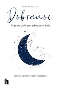Dobranoc Przewodnik po zdrowym śnie - Stasiak Bożena - książka