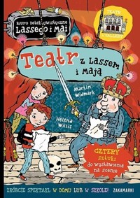 Teatr z Lassem i Mają. Biuro Detektywistyczne Lassego i Mai - Martin Widmark, Helena Willis - książka