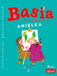 Basia i przyjaciele - Anielka - Zofia Stanecka - ebook + audiobook