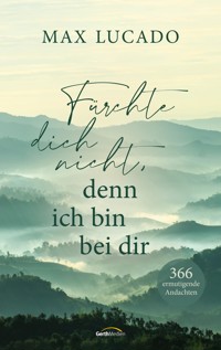 Fürchte dich nicht, denn ich bin bei dir - Max Lucado - ebook