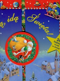 Idą idą Święta! - Casalis Anna - książka