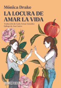 La locura de amar la vida - Monica Drake - ebook
