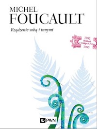 Rządzenie sobą i innymi. - Foucault Michel - książka
