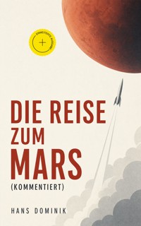 Die Reise zum Mars (Kommentiert) - Hans Dominik - ebook