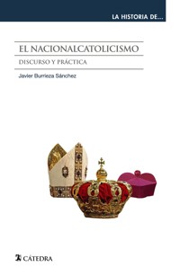 El nacionalcatolicismo - Javier Burrieza Sánchez - ebook