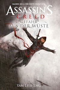 Assassin's Creed: Gefahr aus der Wüste - Yan Leisheng - ebook