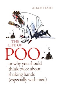 The Life of Poo or why you should think twice about shaking hands - Hart Adam - książka
