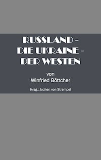 Russland - Die Ukraine - Der Westen - Böttcher Winfried - ebook