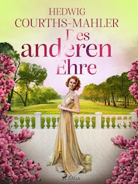Des anderen Ehre - Hedwig Courths-Mahler - ebook