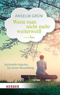 Wenn man nicht mehr weiterweiß - Anselm Grün OSB - ebook