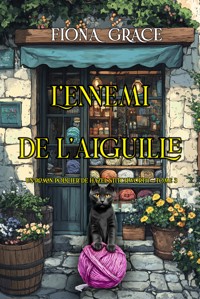 L'ennemi de l'aiguille (Un roman policier de Hazel Stitchworth — tome 3) - Fiona Grace - ebook