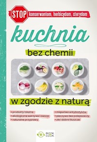 Kuchnia bez chemii W zgodzie z naturą - Mazur Patrycja, Tomczewska Joanna - książka