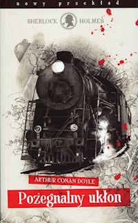 Pożegnalny ukłon - Arthur Conan Doyle - ebook + audiobook + książka