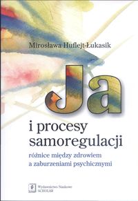 Ja i procesy samoregulacji - Huflejt-Łukasik Mirosława - książka