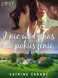 I nie wódź nas na pokuszenie – opowiadanie erotyczne - Catrina Curant - ebook + audiobook